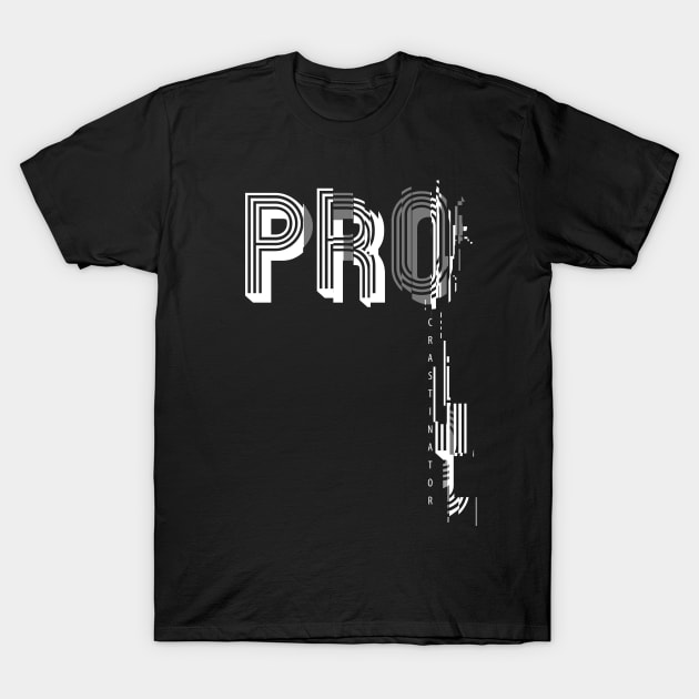 PROcrastinator T-Shirt by Lab7115